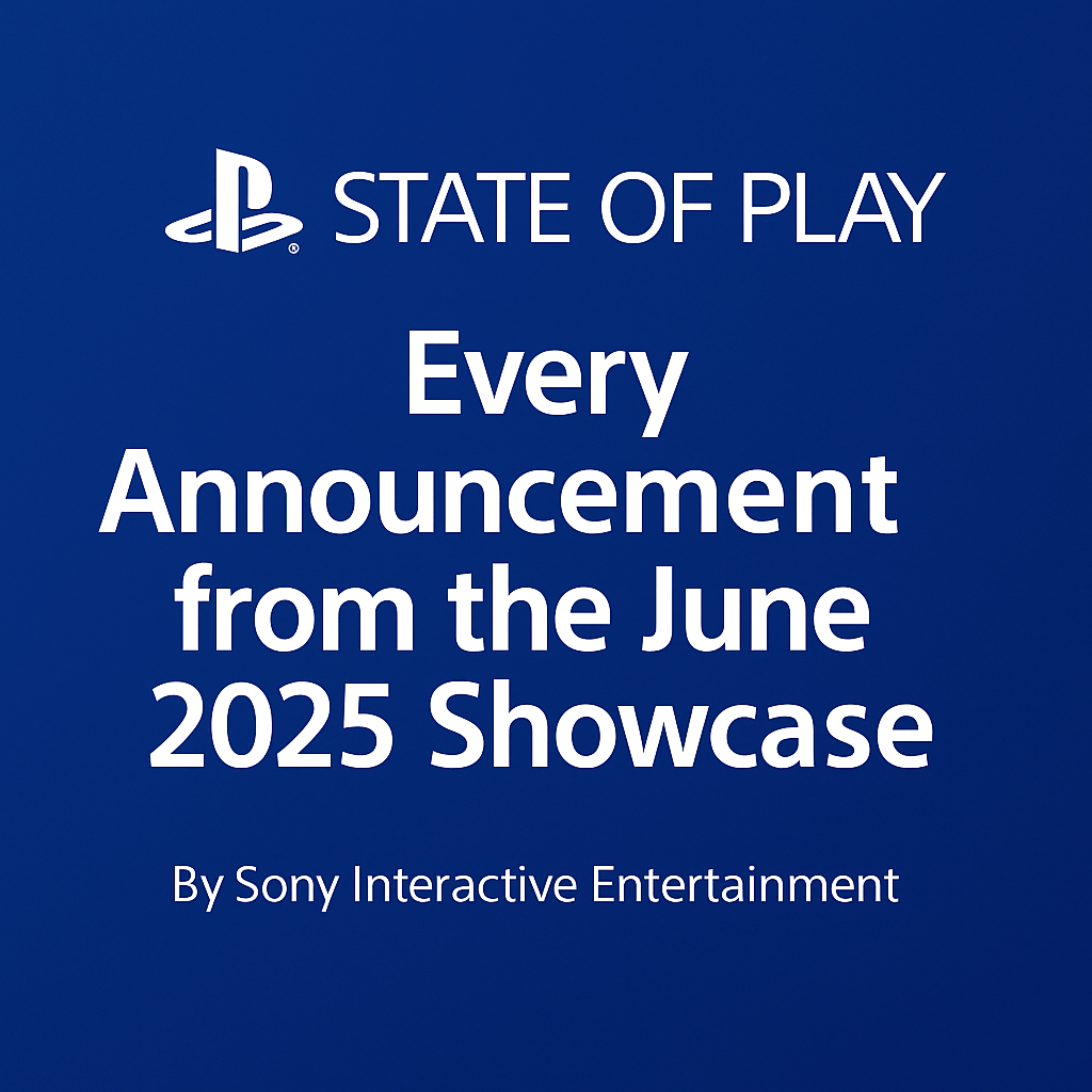 Every Game & Announcement From PlayStation State of Play, June&nbsp;2025